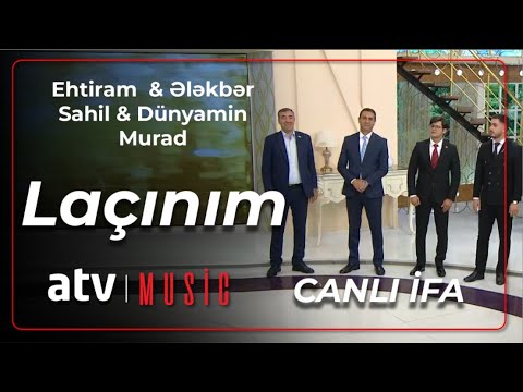 Ehtiram Hüseynov & Ələkbər Əkbərov & Sahil Qurbanov & Murad Laçınlı - Laçınım mənim