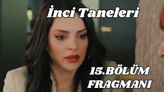 İnci Taneleri 15.Bölüm Fragmanı, Nehir babasıyla yüzleşiyor