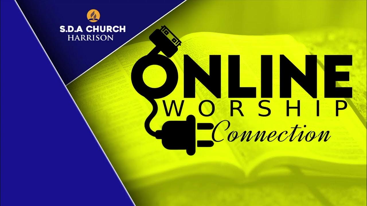 SDA Church Harrison Online Worship Connection II March 25, 2023 9