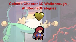 Celeste Chapter 3C Walkthrough - All Room Strategies