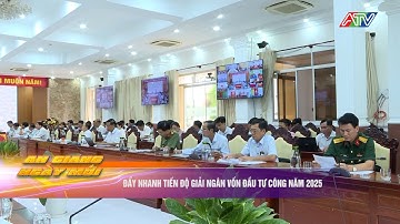 Đẩy nhanh tiến độ giải ngân vốn đầu tư công năm 2025| Truyền hình An Giang 2