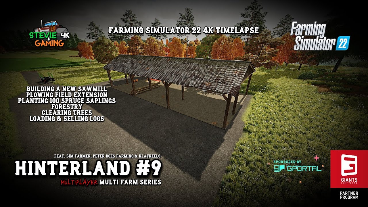 Hinterland/#9/Building A New Sawmill/Forestry/Selling Logs/Plowing Field extension/FS22 4K Timelapse