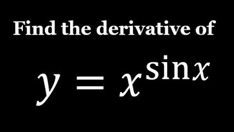 derivative of y = x^sinx