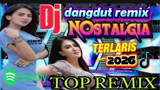 Dj Dangdut Remix Ll Nostalgia Terbaru Viral Tiktok