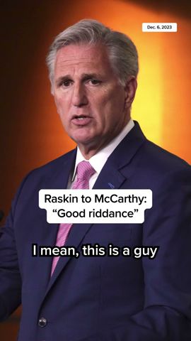 Raskin to McCarthy: 'Good riddance'