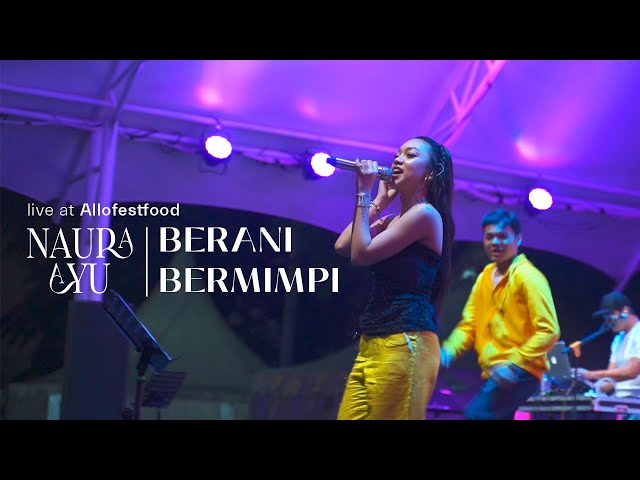 Naura Ayu - Berani Bermimpi | Live at Allo Food Fest class=
