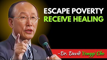 HOW TO GET RID OF SICKNESS AND POVERTY | Dr. David Yonggi Cho Motivational Speech
