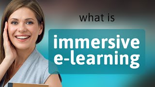 Dive Into Immersive E-Learning: Transforming Language Education