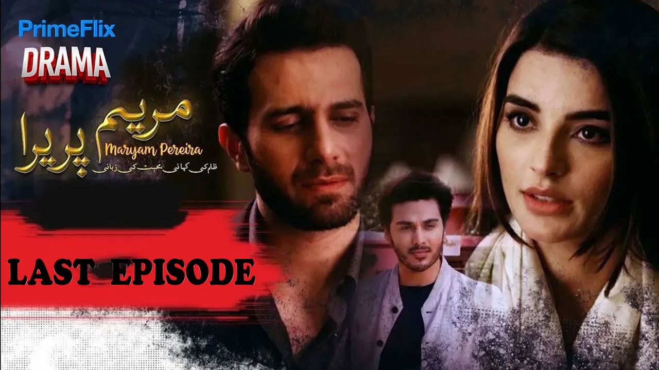 Maryam Pereira | Drama |  Last Episode| Pakistani Drama| Ahsan Khan - Sadia Khan | 