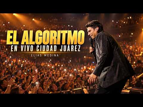 The Algorithm Live From Ciudad Juárez - Elías Medina