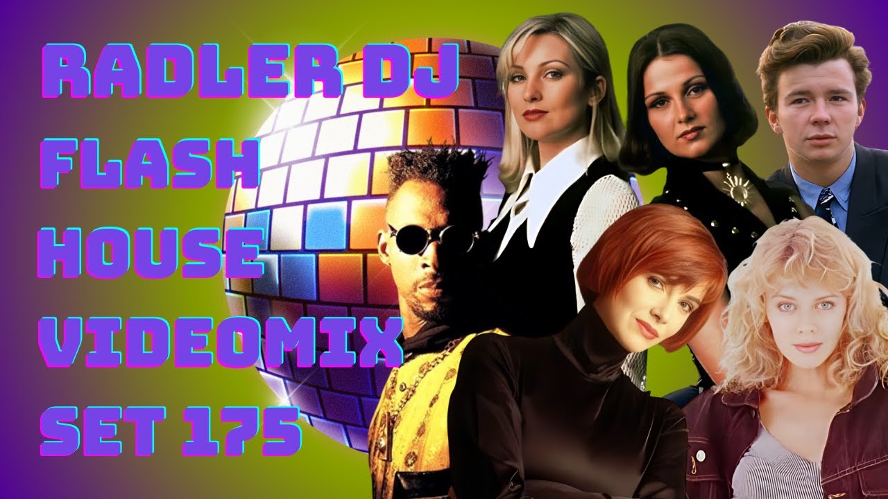RADLER DJ - FLASH AND HOUSE VIDEOMIX - SET 175