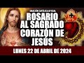 ROSARIO AL SAGRADO CORAZÓN DE HOY LUNES 22 DE ABRIL DE 2024 ((SAGRADO CORAZÓN DE JESÚS))