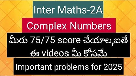 Inter Maths-2A - Complex Numbers - Important problems for final exams 2025