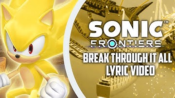 Sonic Frontiers - Break Throught It All (Lyric Video)