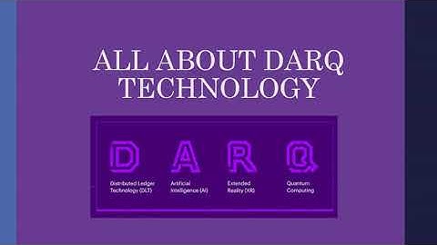 ALL ABOUT DARQ TECHNOLOGY