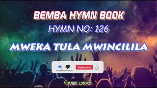 MWE KATULA MWINCILILA - UCZ Bemba Hymn No:126 Lyrics