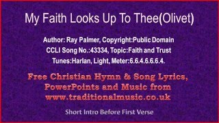 My Faith Looks Up To Thee - Hymn & 