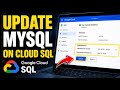 How to update MySQL on Google Cloud SQL with maintenance windows - Beginner Guide