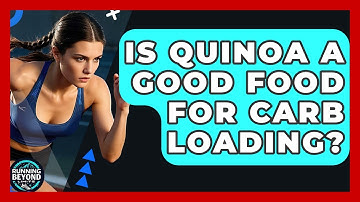 Is Quinoa A Good Food For Carb Loading? - Running Beyond Limits