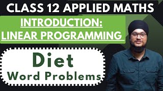 Linear Programming | Diet Word Problem | LPP Word Problem | Class 12 Maths/Applied Maths | IDS Sir
