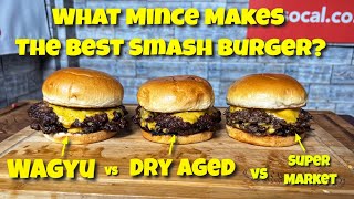 What Mince Makes The Best Smash Burger | Wagyu Burger | Dry Aged Burger | Smash Burgers |