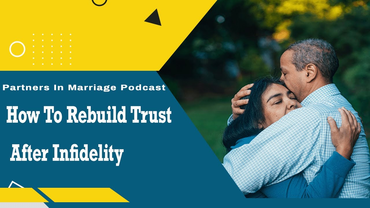 How To Rebuild Trust In A Relationship After Infidelity - Partners In ...