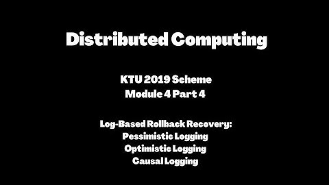 Distributed Computing KTU 2019 Scheme | Log based rollback recovery |