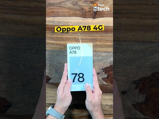OPPO A78 4G Unboxing | Jagran HiTech