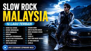 Kompilasi Slow Rock Malaysia | Seribu Kali Sayang Hingga Camelia Nonstop