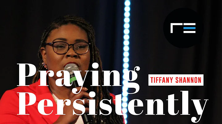 Praying Persistently I We Believe I Tiffany Shannon