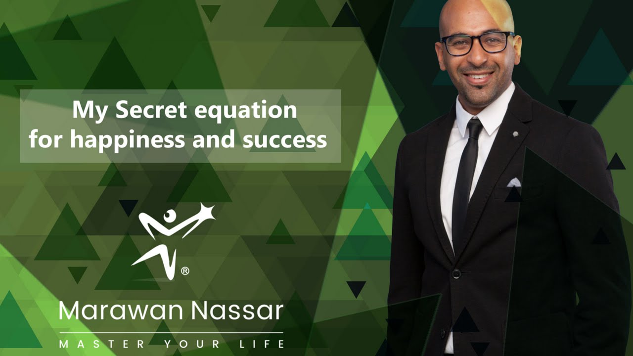 My Secret Equation For Happiness & Success I Marawan Nassar - YouTube