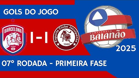 BARCELONA DE ILHÉUS 1X1 JACUIPENSE, CAMPEONATO BAIANO 2025
