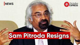 Sam Pitroda Resigns Amid Row Over His Controversial Remarks | Sam Pitroda Racist Speech