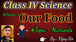 Our food# class iv science/chapter 5|cbse|Nutrients