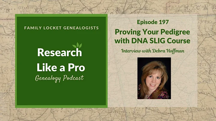 RLP 197: Proving Your Pedigree with DNA with Debra...