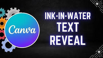How to Create an ink-in-water text reveal effect in Canva