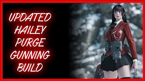 Updated Purge Gunning Hailey Build | The First Descendant