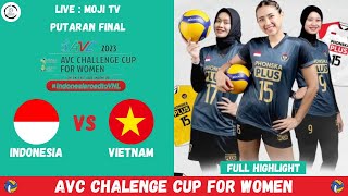INDONESIA VS VIETNAM ~ FINAL AVC CHALLENGE CUP 2023 FOR WOMEN
