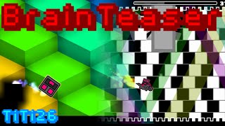 Brainteaser By TiTi26 - Geometry Dash 2.0