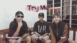 Try Me - Nandynasty, R.P.R.C.K, bojii