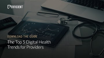 The Top 5 Digital Health Trends for Providers | Download the Guide