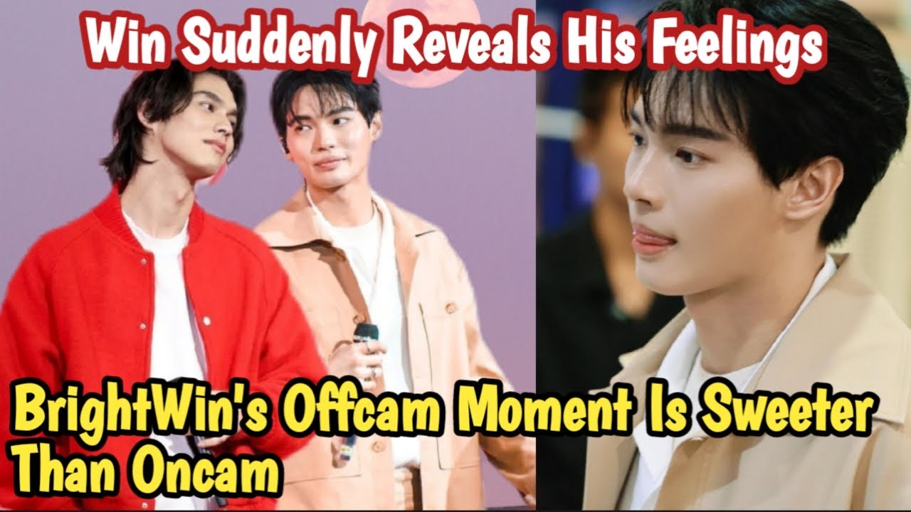 WIN Suddenly Reveals His Feelings | BrightWin's OffCam Is Sweeter Than OnCam