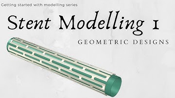 Stent Modelling in ABAQUS - Part 1: Geometric Designs