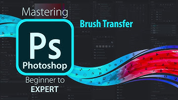 Mastering Adobe Photoshop | Brush Transfer | Beginner to Expert Level Photoshop Tutorial