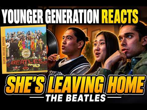 New GENERATIONS  First time hearing Beatles - She’s Leaving home - REACTION