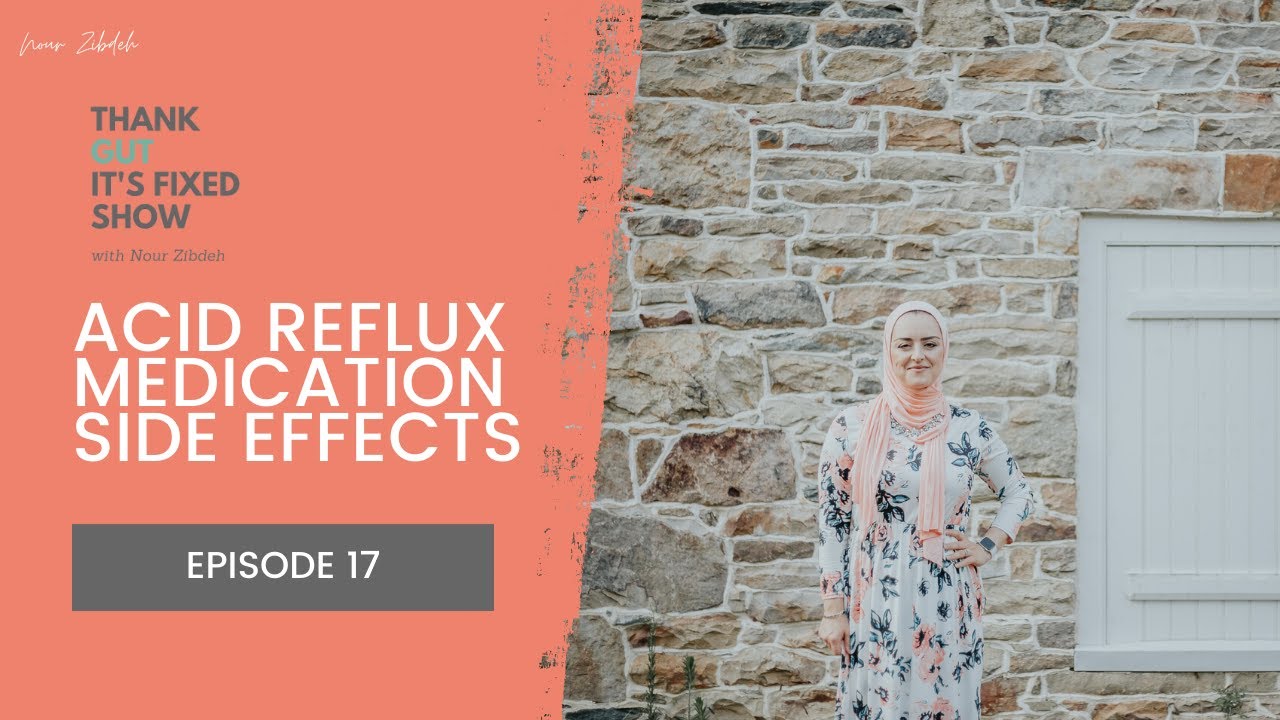 Acid Reflux Medication Side Effects and Safety - Thank Gut It's Fixed Episode 17