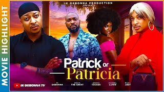PATRICK OR PATRICA | NOLLYWOOD MOVIE HIGHLIGHTS 2025