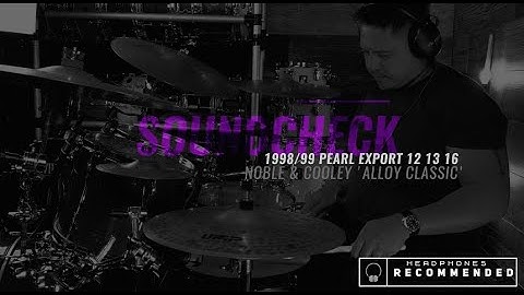 NOBLE & COOLEY Alloy Classic & PEARL Export Soundcheck by Bryan Macaranas @ Dirty Laundry Studios