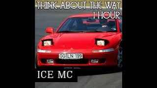 ICE MC - Think About The Way 1 hour