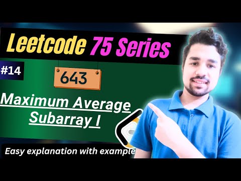 #14 Maximum Average Subarray I | Leetcode 643 | EASY Solution with Detailed Explanation